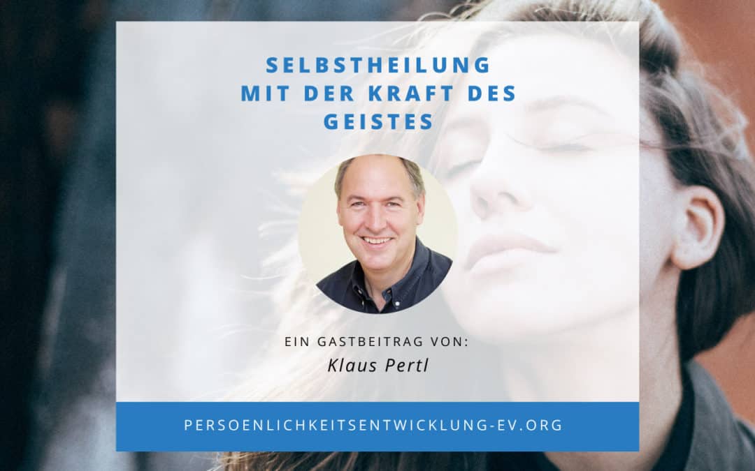 Klaus Pertl - Selbstheilung mit der Kraft des Geistes
